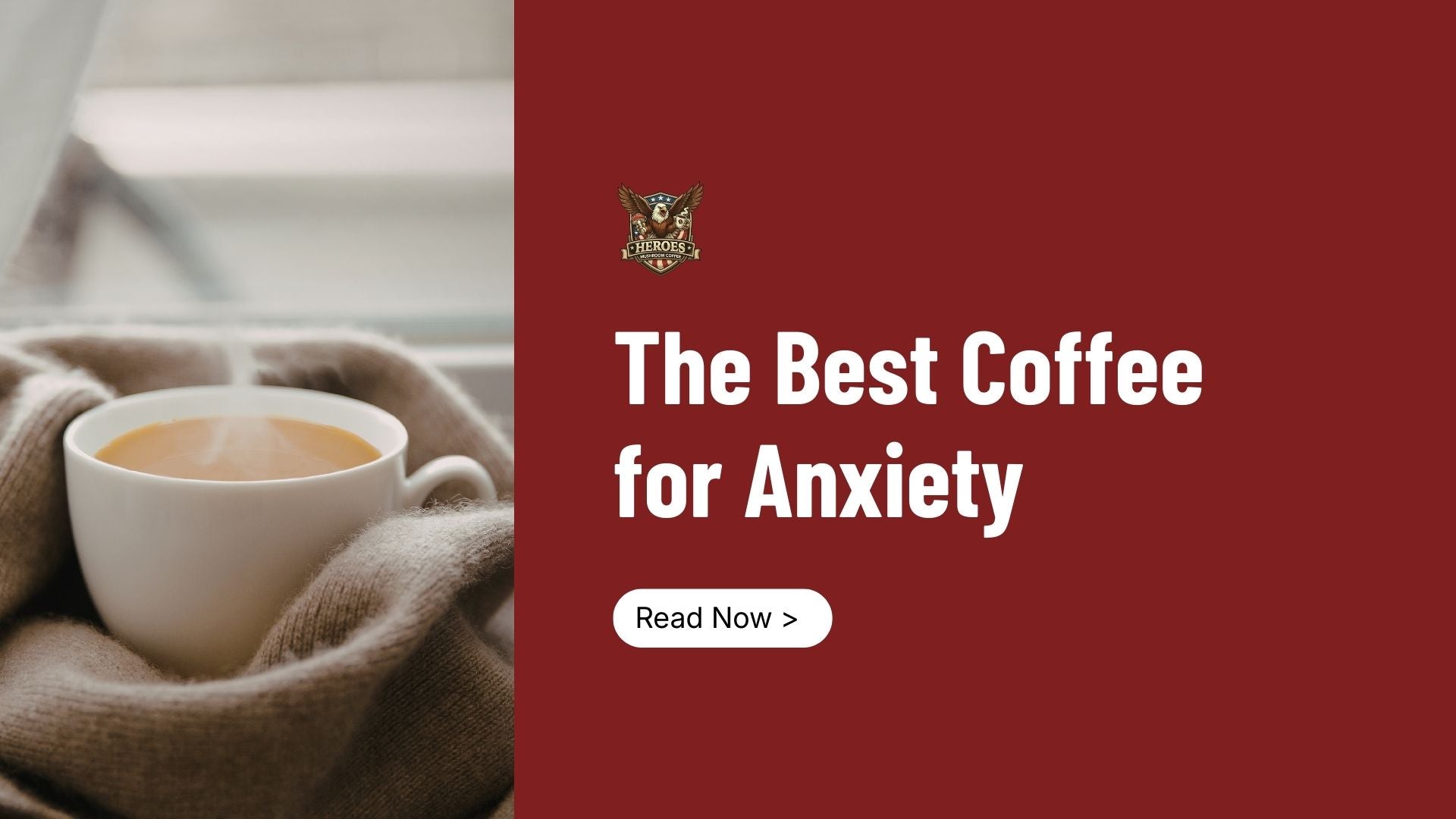 The Best Coffee for Anxiety: Calm Focus Without the Jitters - Heroes Mushroom Coffee