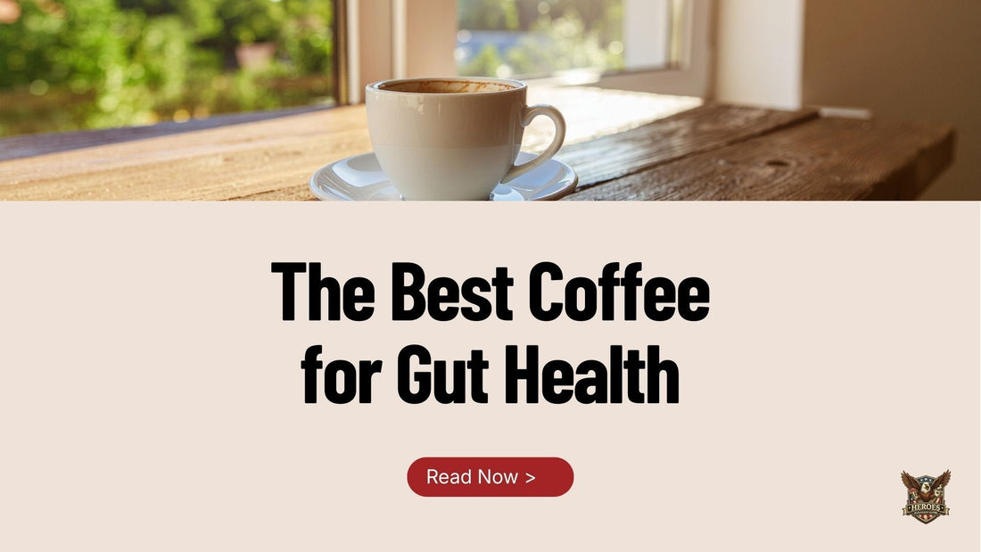The Best Coffee for Gut Health: Energy that’s Easier on Your Stomach - Heroes Mushroom Coffee