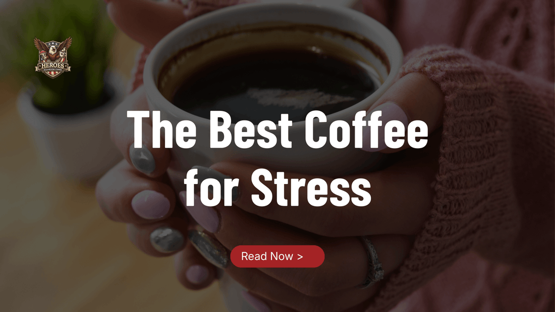 The Best Coffee for Stress: Calm Energy Without the Jitters - Heroes Mushroom Coffee